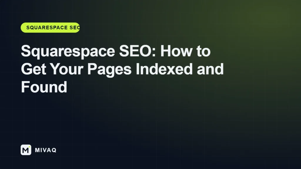 Squarespace SEO guide, get pages indexed and found, MIVAQ cover