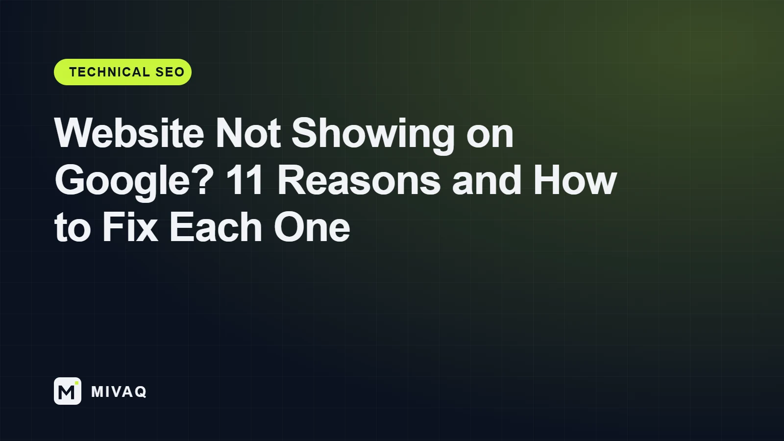 Website not showing on Google: 11 reasons and fixes, MIVAQ guide cover