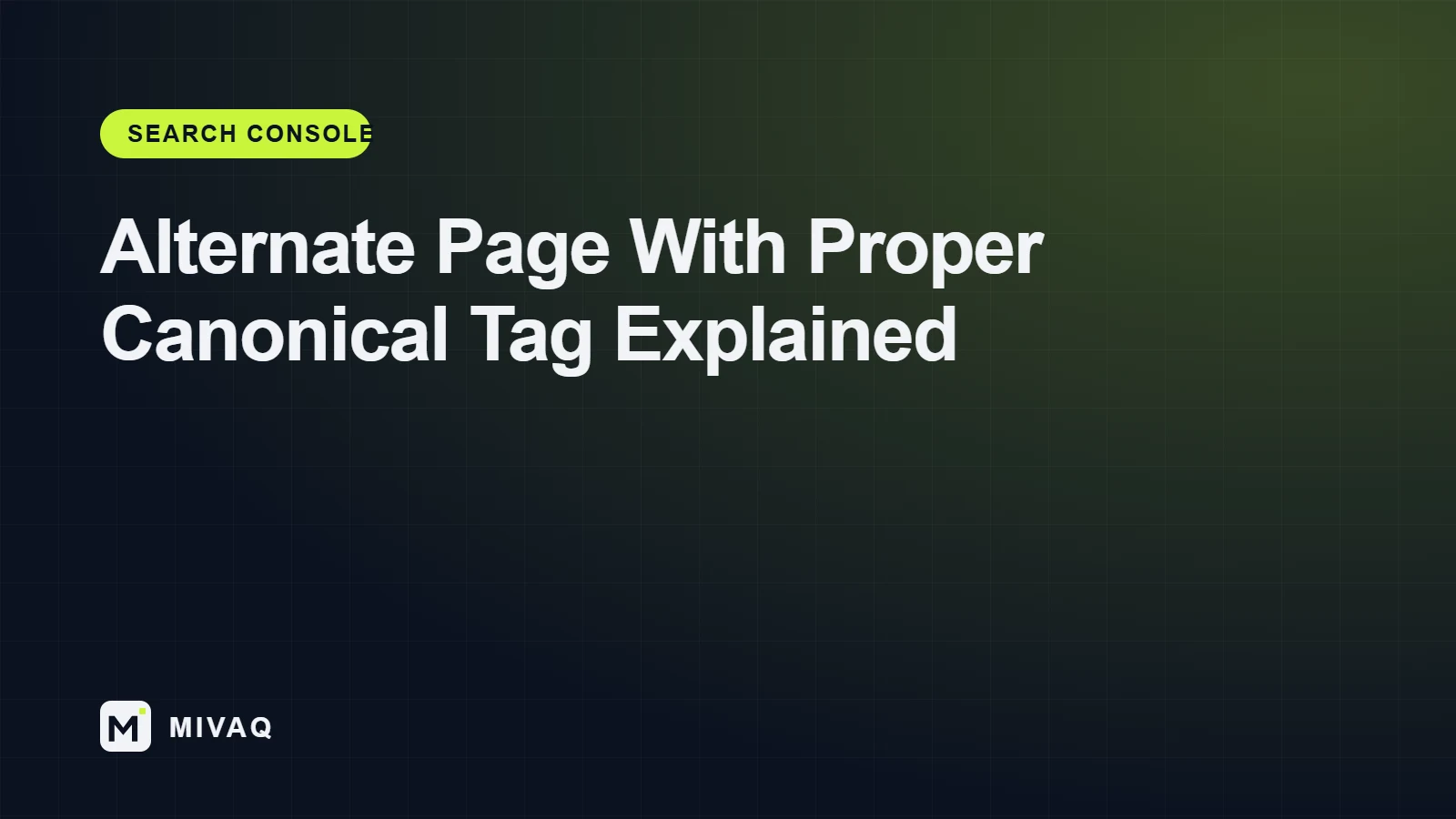 Alternate Page With Proper Canonical Tag: Is It a Problem?, MIVAQ guide cover