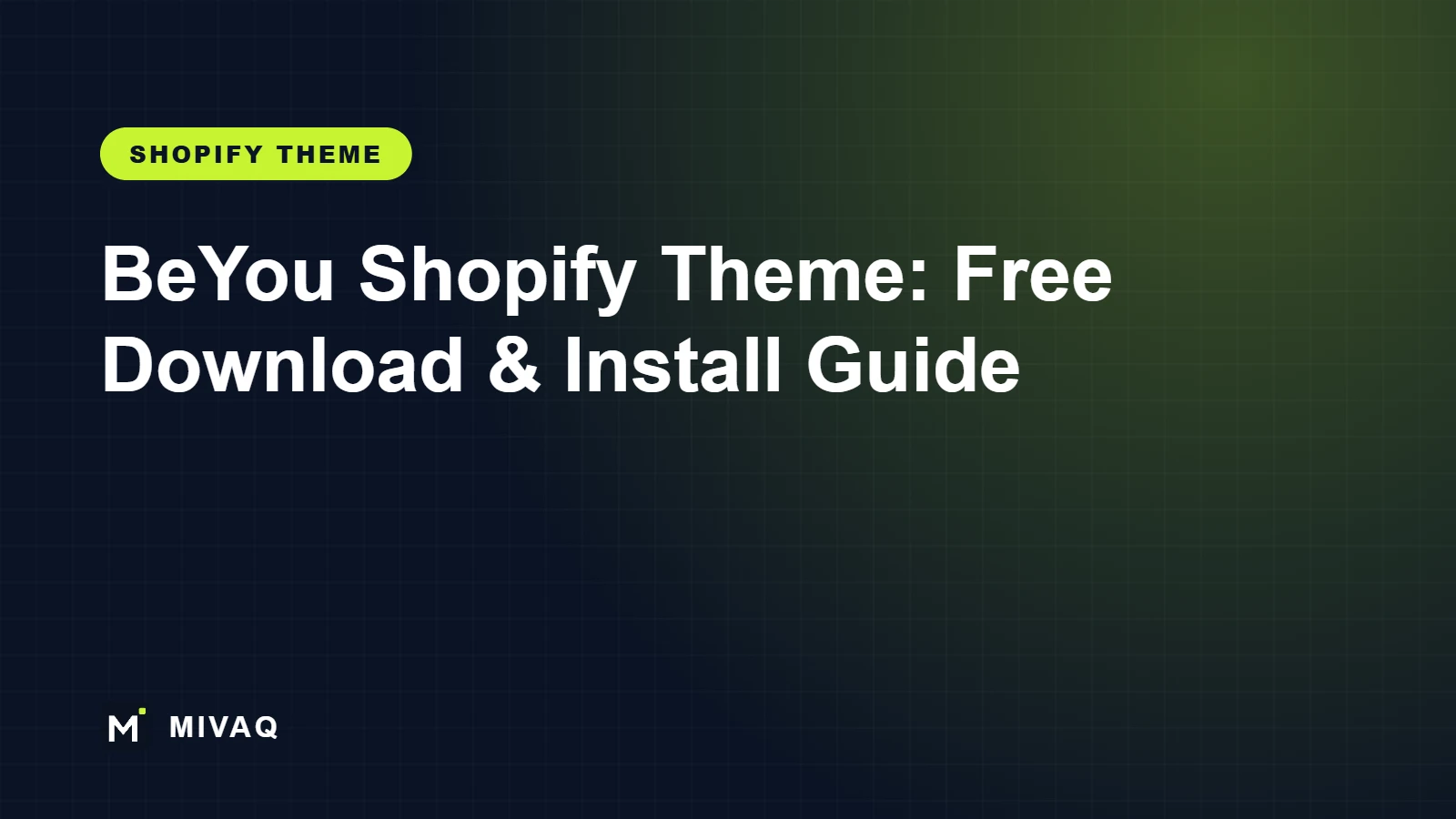 BeYou Shopify Theme: Free Download, Installation Guide and Setup Service, MIVAQ guide cover