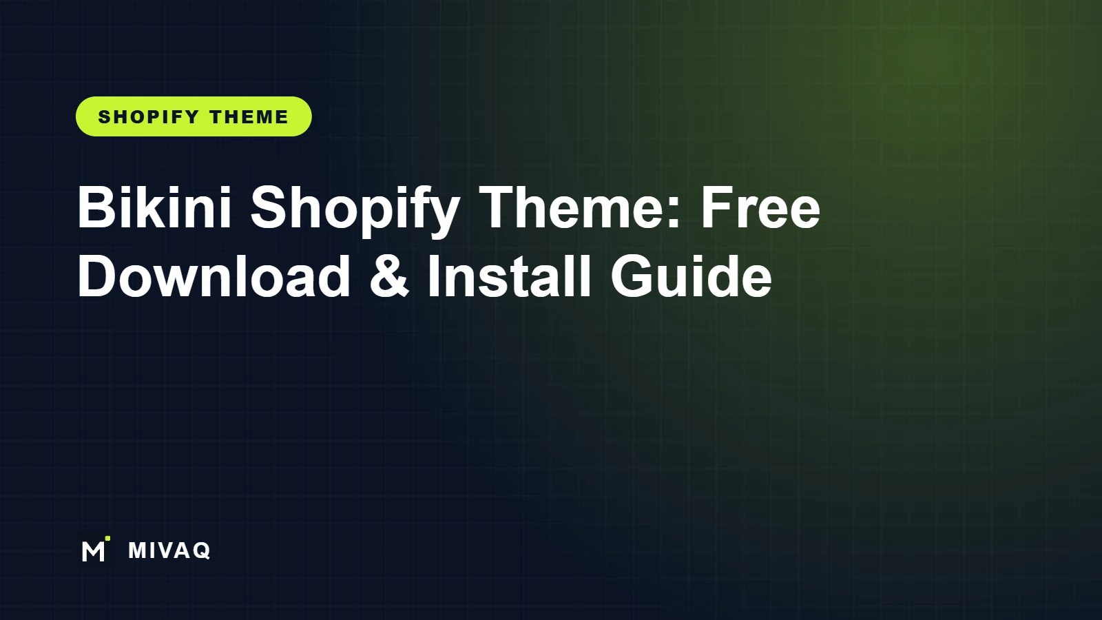 Bikini Shopify Theme: Free Download, Installation Guide and Setup Service, MIVAQ guide cover
