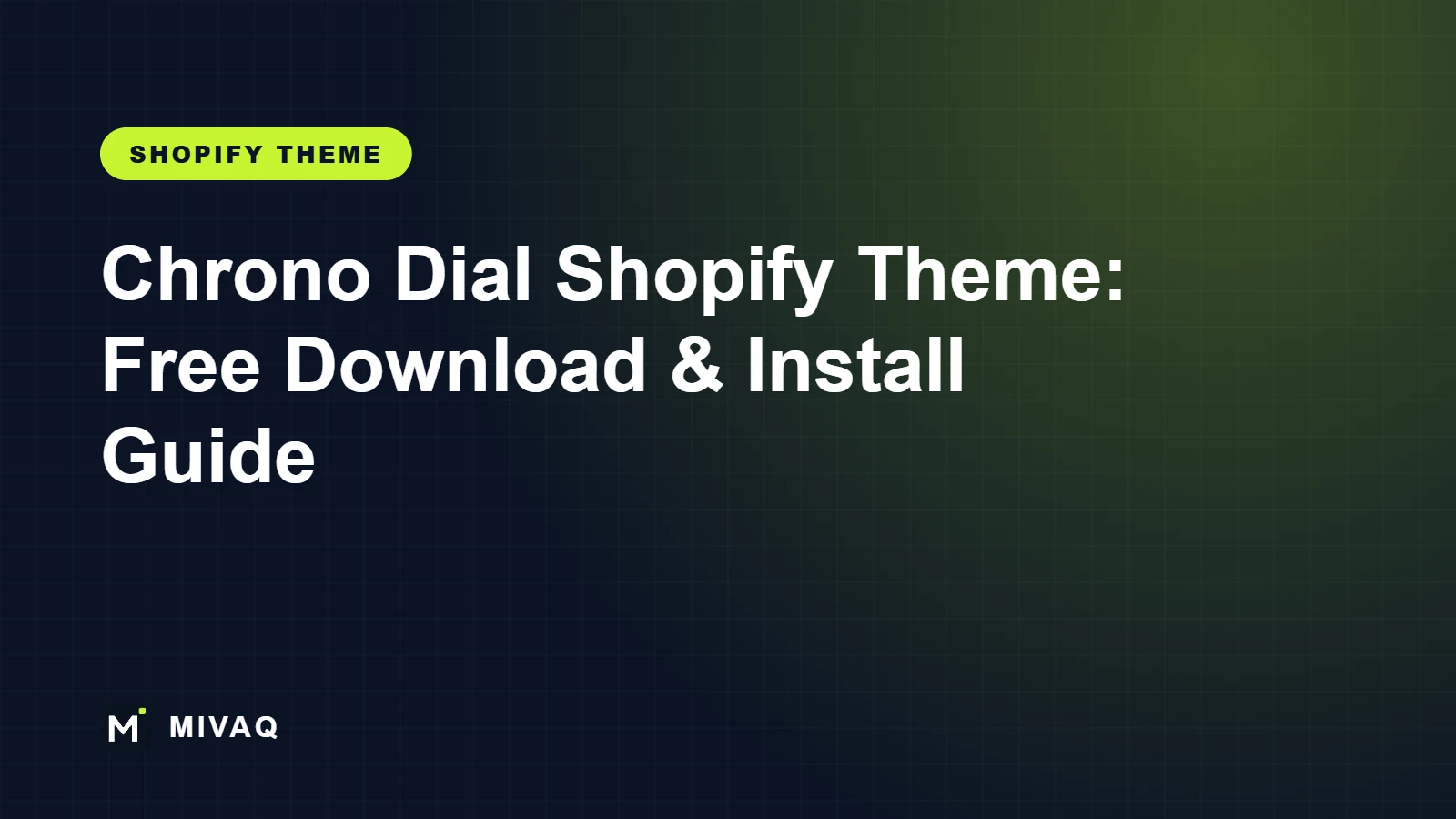 Chrono Dial Shopify Theme: Free Download, Installation Guide and Setup Service, MIVAQ guide cover