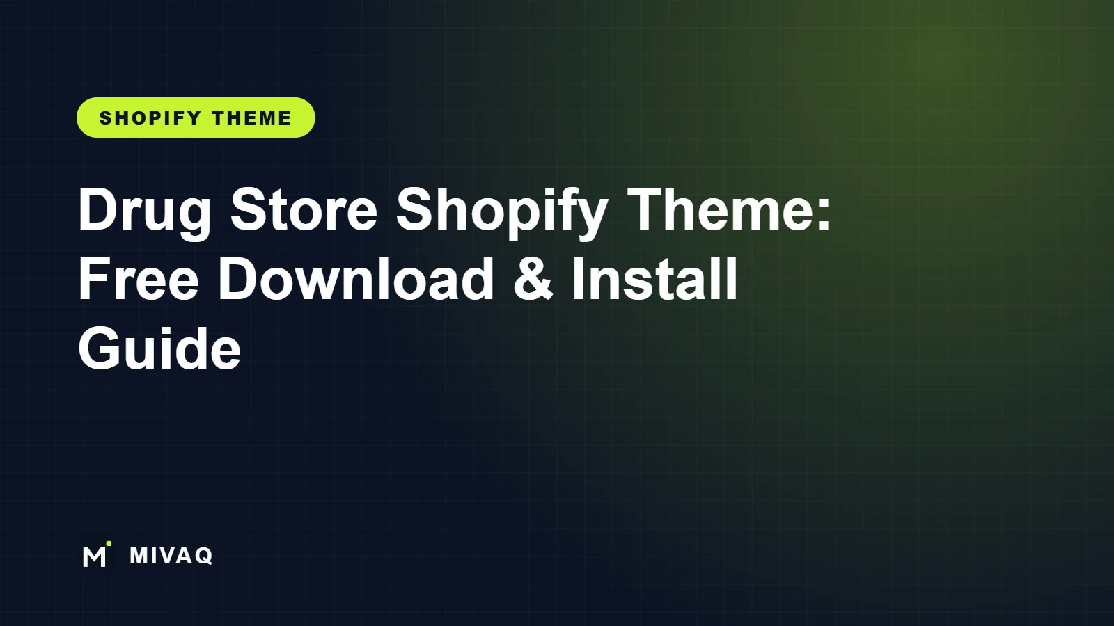 Drug Store Shopify Theme: Free Download, Installation Guide and Setup Service, MIVAQ guide cover