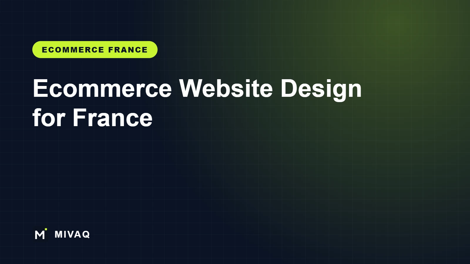 Ecommerce Website Design for France: How to Build an Online Store French Shoppers Trust, MIVAQ guide cover
