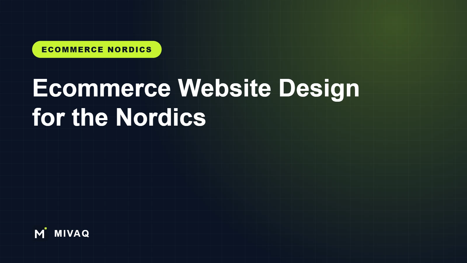 Ecommerce Website Design for the Nordics: Selling Online in Sweden, Norway, Denmark and Finland, MIVAQ guide cover