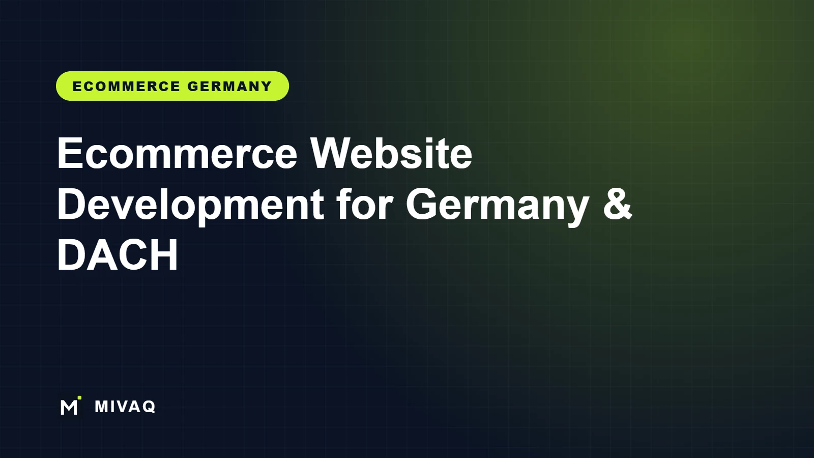 Ecommerce Website Development for Germany, Austria and Switzerland: How to Build a Store for DACH Shoppers, MIVAQ guide cover