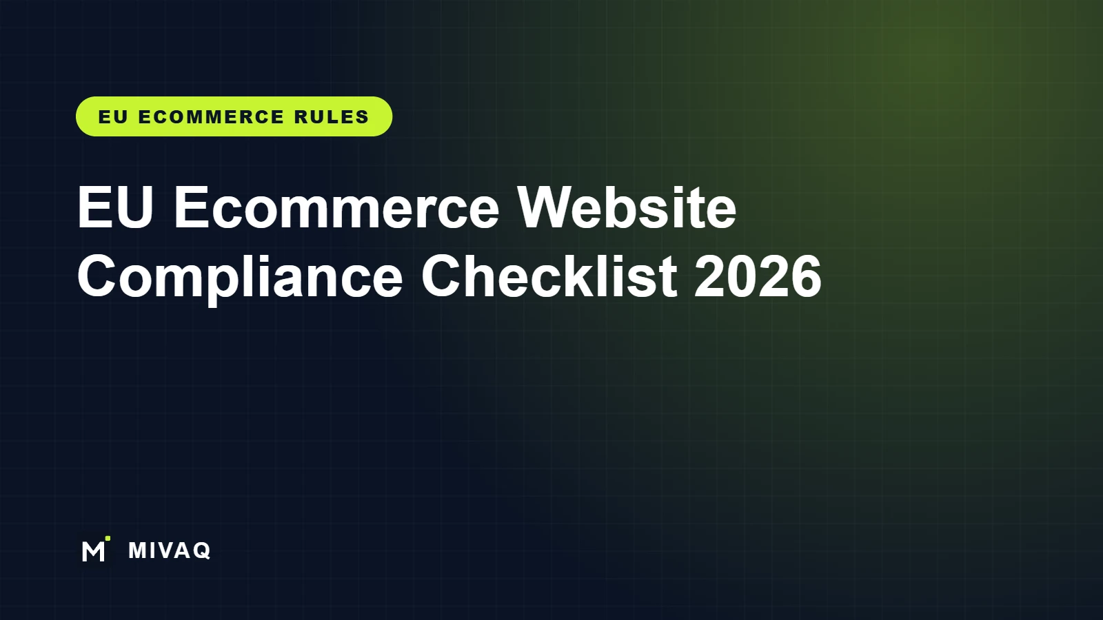 EU Ecommerce Website Compliance Checklist (2026): The Rules That Shape Your Online Store Design, MIVAQ guide cover