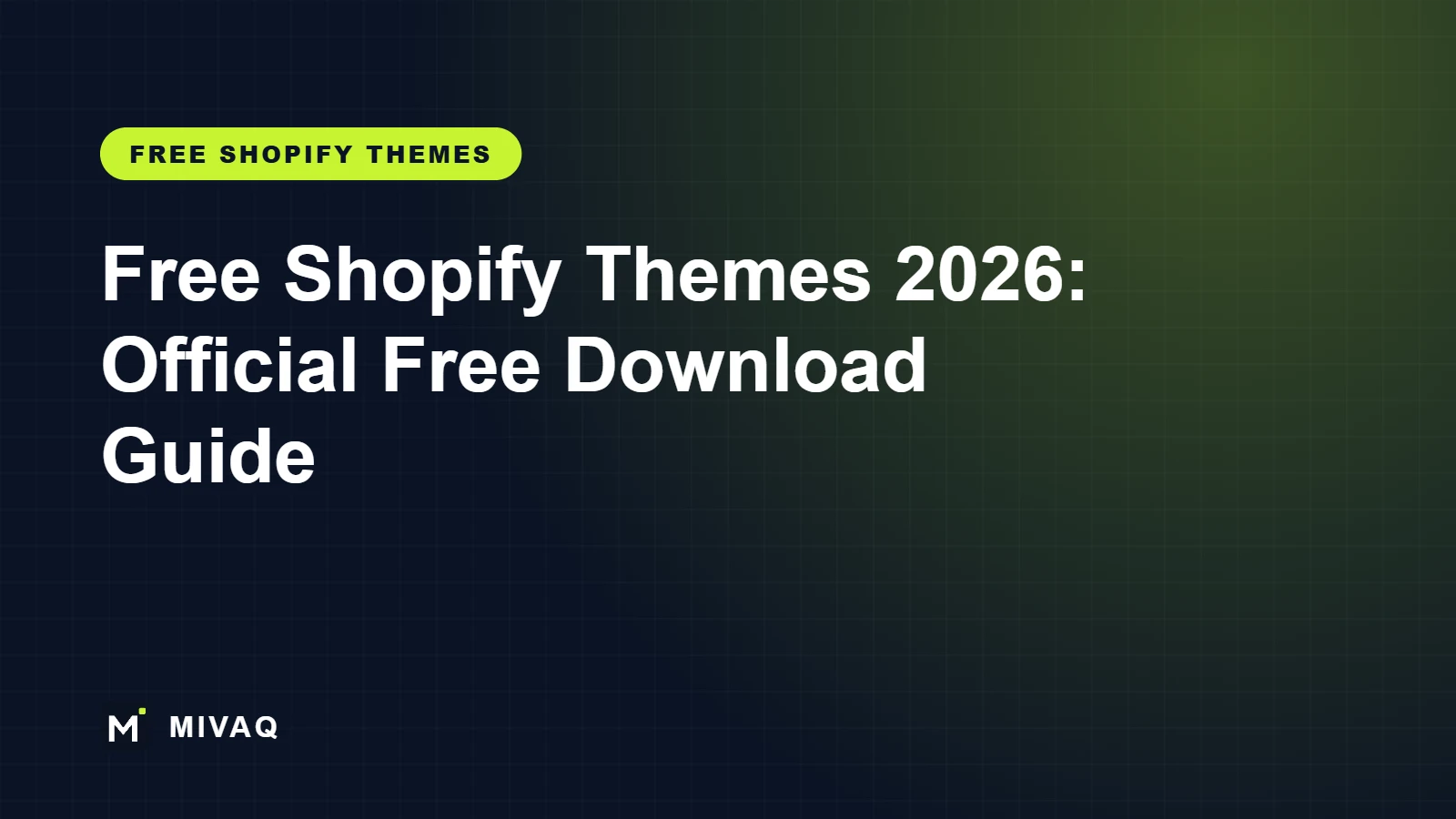 Free Shopify Themes 2026: Download Official Free Themes (Horizon, Dawn and More), MIVAQ guide cover