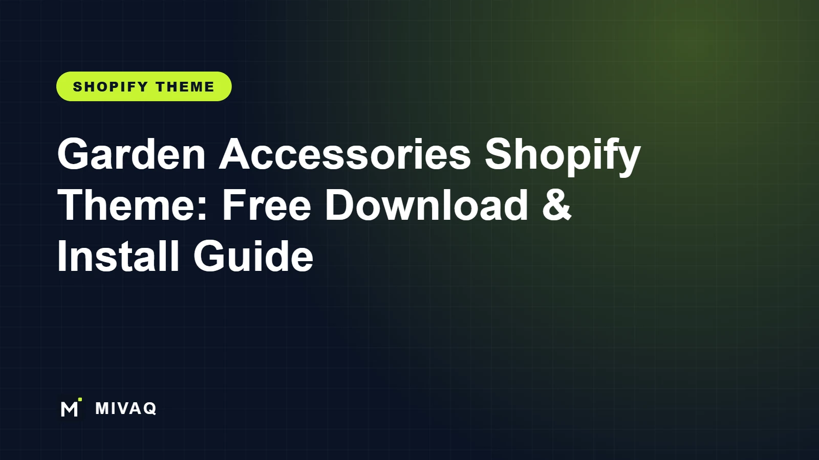 Garden Accessories Shopify Theme: Free Download, Installation Guide and Setup Service, MIVAQ guide cover