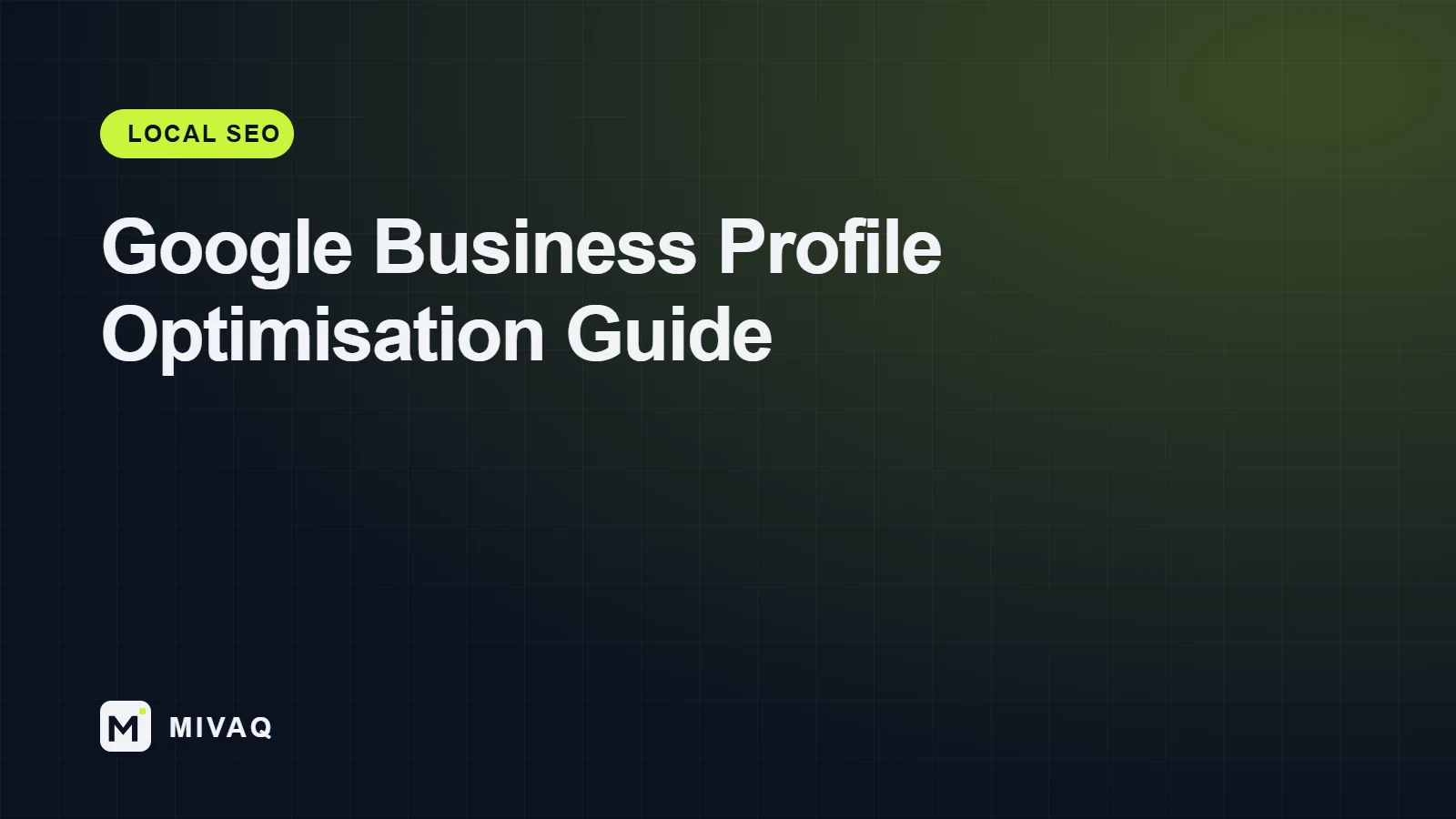 Google Business Profile Optimisation: How to Rank Higher in the Map Pack, MIVAQ guide cover