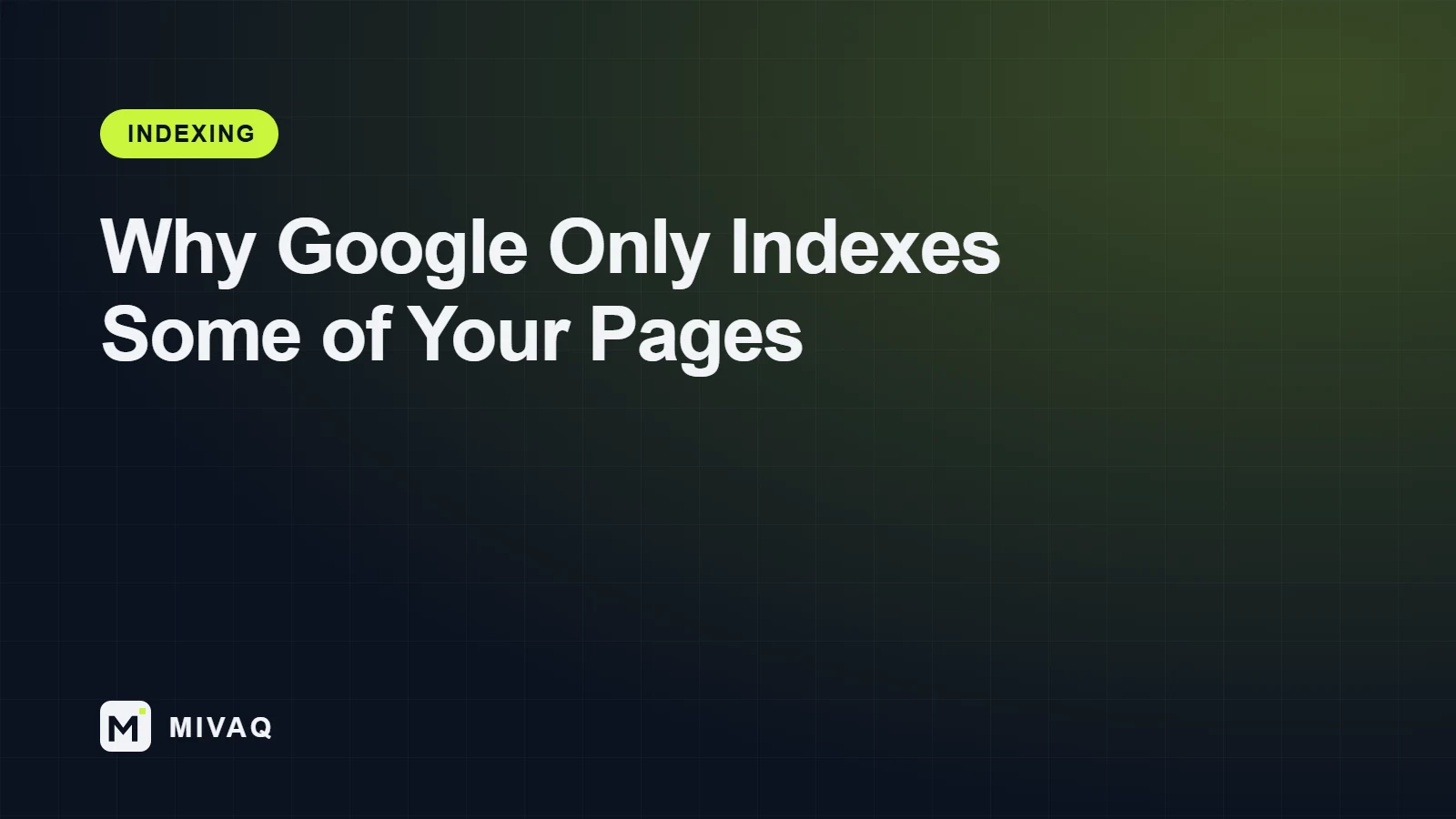 Why Google Is Only Indexing Some of Your Pages (and How to Fix It), MIVAQ guide cover
