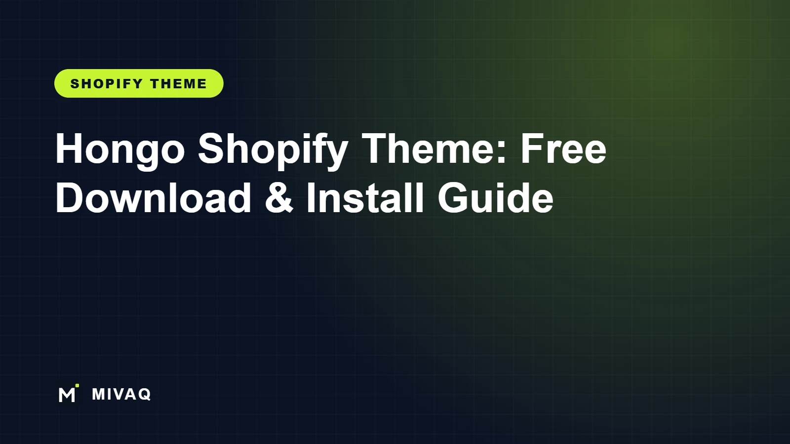 Hongo Shopify Theme: Free Download, Installation Guide and Setup Service, MIVAQ guide cover
