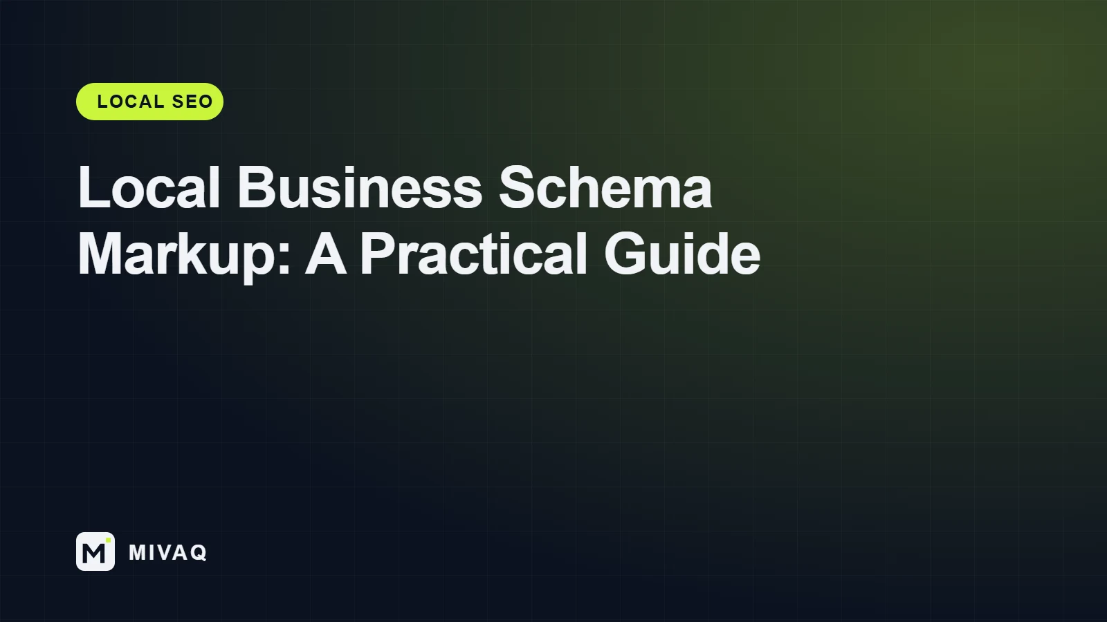 Local Business Schema Markup: A Practical Guide With JSON-LD Examples, MIVAQ guide cover