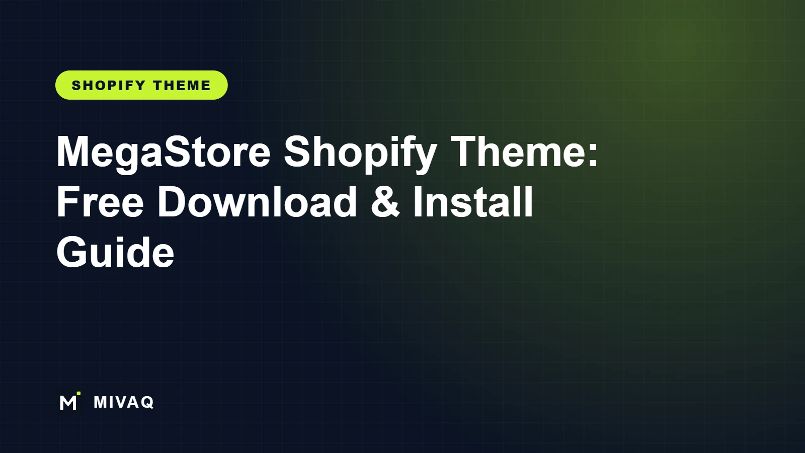 MegaStore Shopify Theme: Free Download, Installation Guide and Setup Service, MIVAQ guide cover