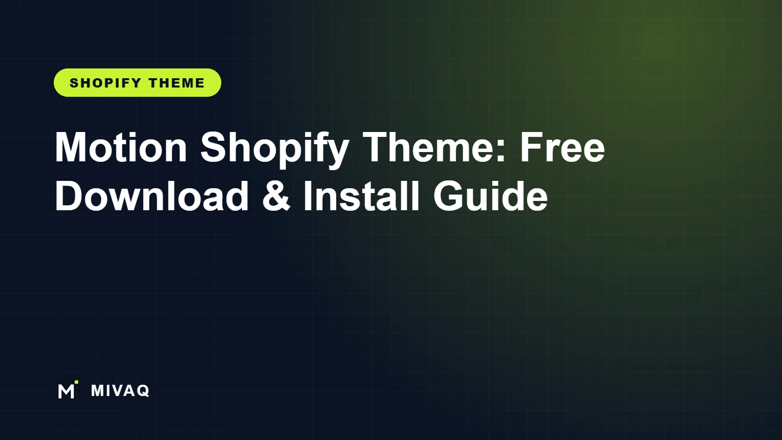 Motion Shopify Theme: Free Download, Installation Guide and Setup Service, MIVAQ guide cover
