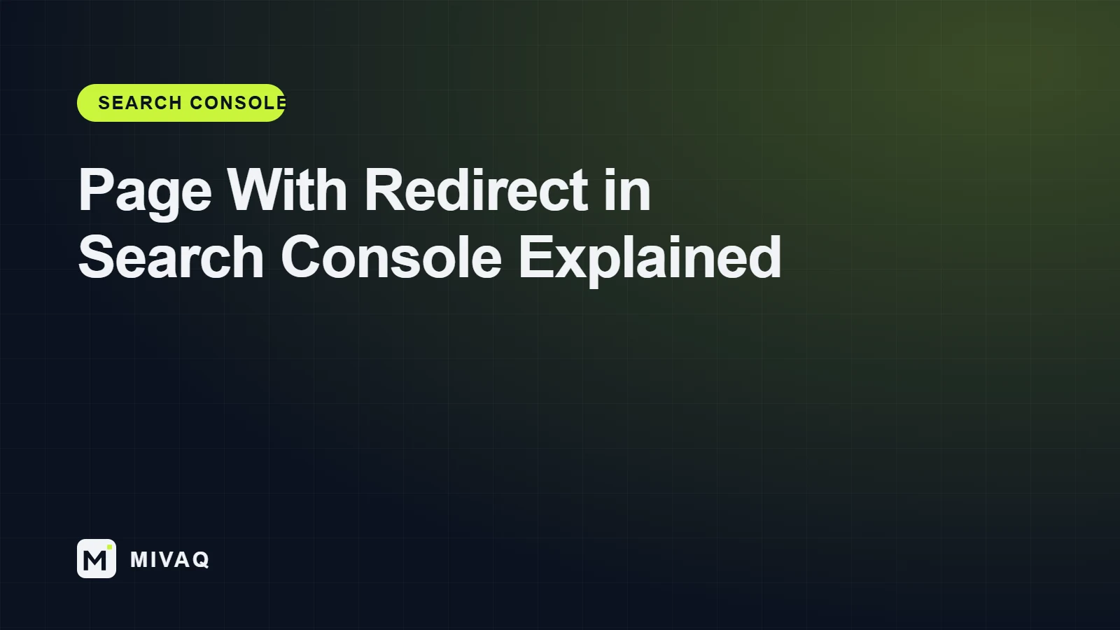 “Page With Redirect” in Google Search Console: When to Fix It and When to Ignore It, MIVAQ guide cover