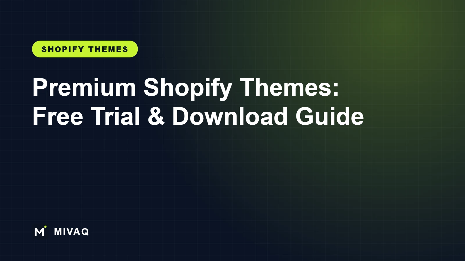 Premium Shopify Themes Free Trial: Try 27 Theme Store Themes Free Before You Buy, MIVAQ guide cover