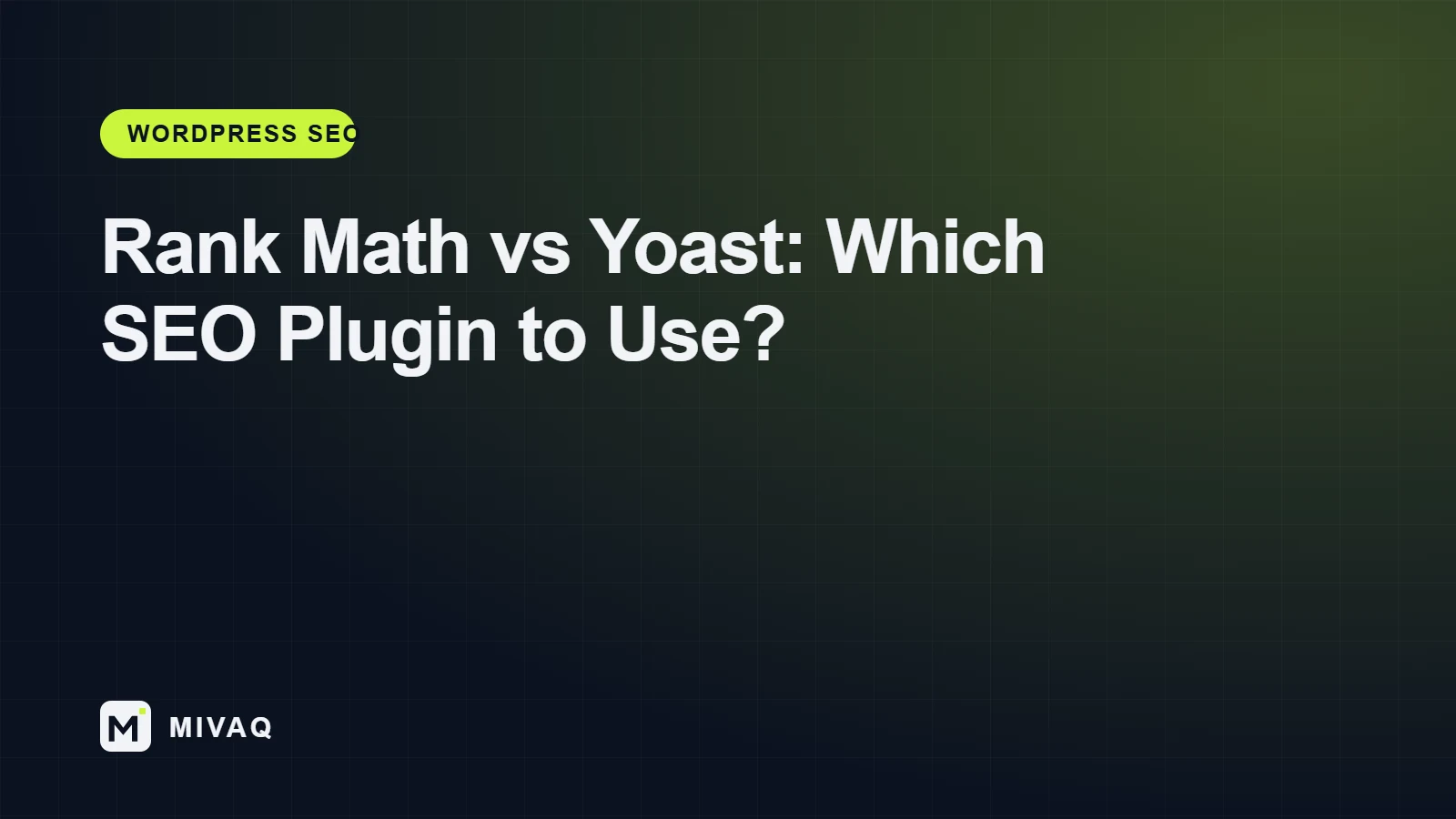 Rank Math vs Yoast SEO: Which WordPress SEO Plugin Should You Use?, MIVAQ guide cover