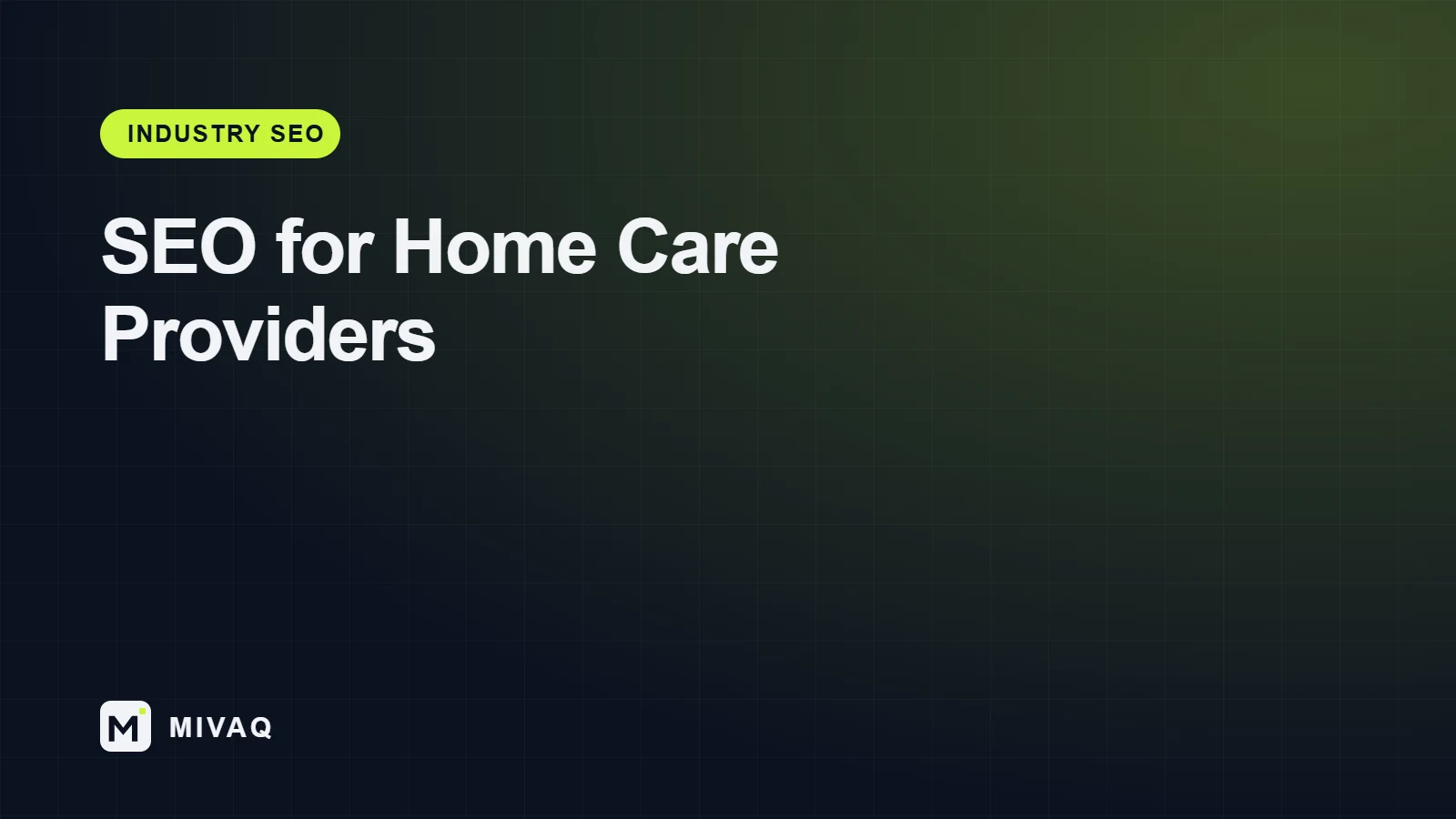SEO for Home Care Providers: How Care Agencies Reach Families and Carers Online, MIVAQ guide cover