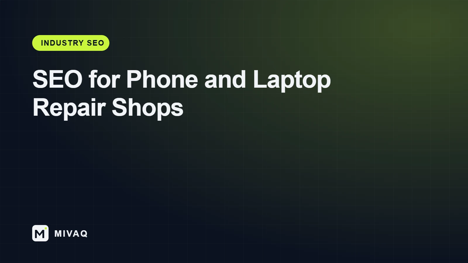 SEO for Repair Shops: How Phone, Laptop and Device Repair Businesses Win Local Searches, MIVAQ guide cover