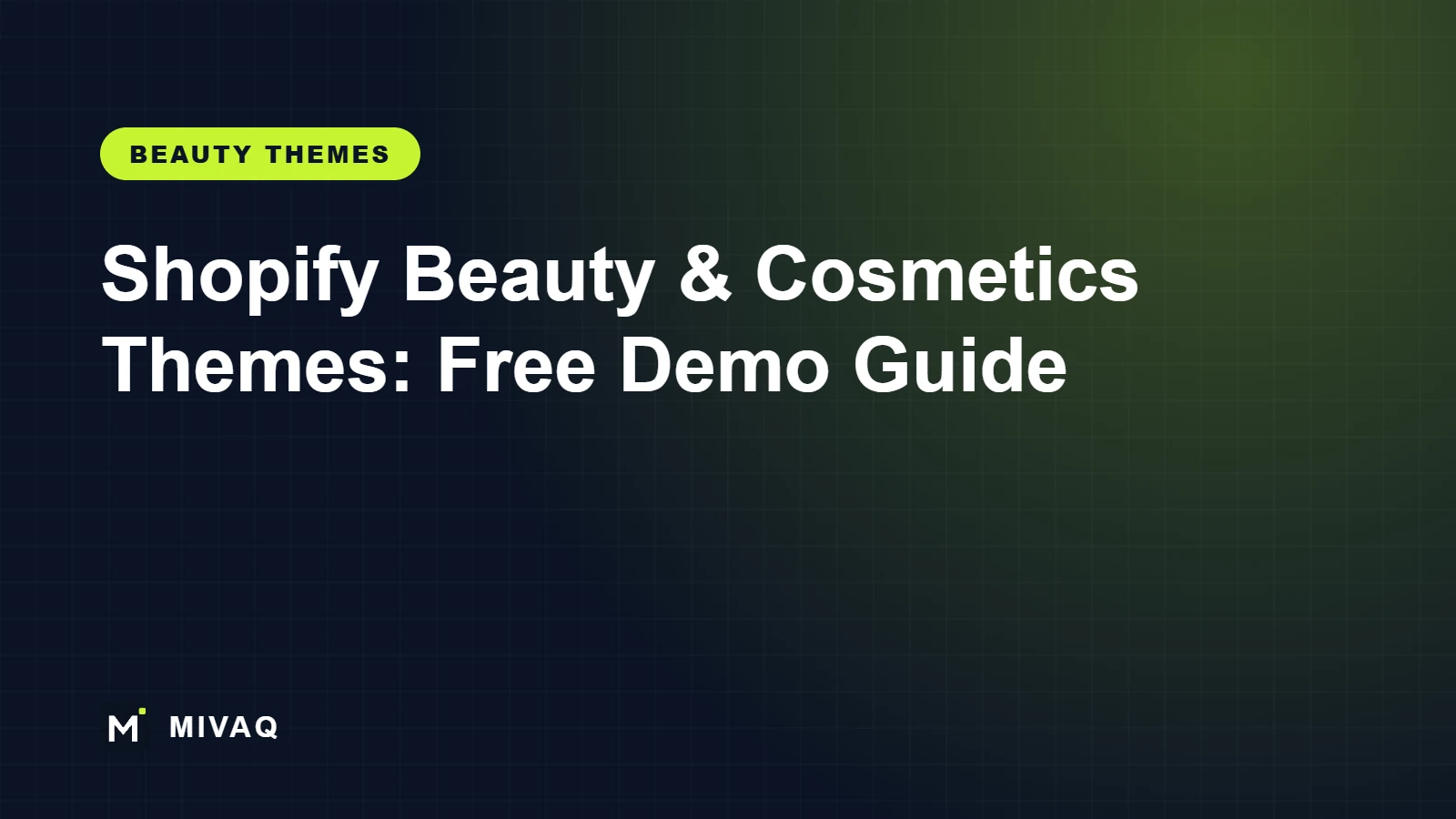 Shopify Beauty and Cosmetics Themes Free Download Guide: 6 Beauty, Skincare and Pharmacy Themes, MIVAQ guide cover