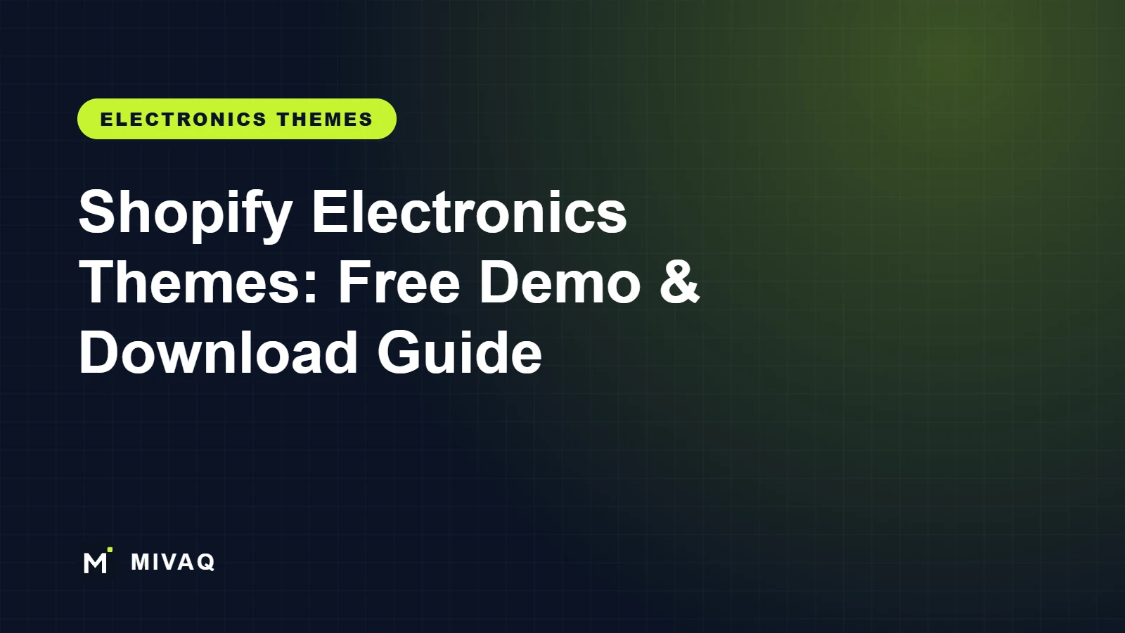 Shopify Electronics Themes Free Download Guide: 6 Tech, Security and Auto Parts Themes, MIVAQ guide cover