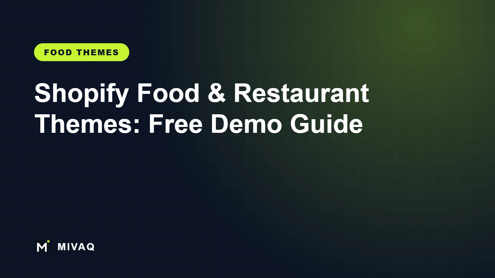 Shopify Food and Restaurant Themes Free Download Guide: 14 Bakery, Pizza, Grocery and Tea Themes, MIVAQ guide cover