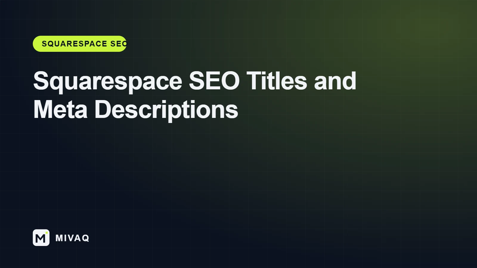 Squarespace SEO Titles and Meta Descriptions: How to Set Them Up Properly, MIVAQ guide cover
