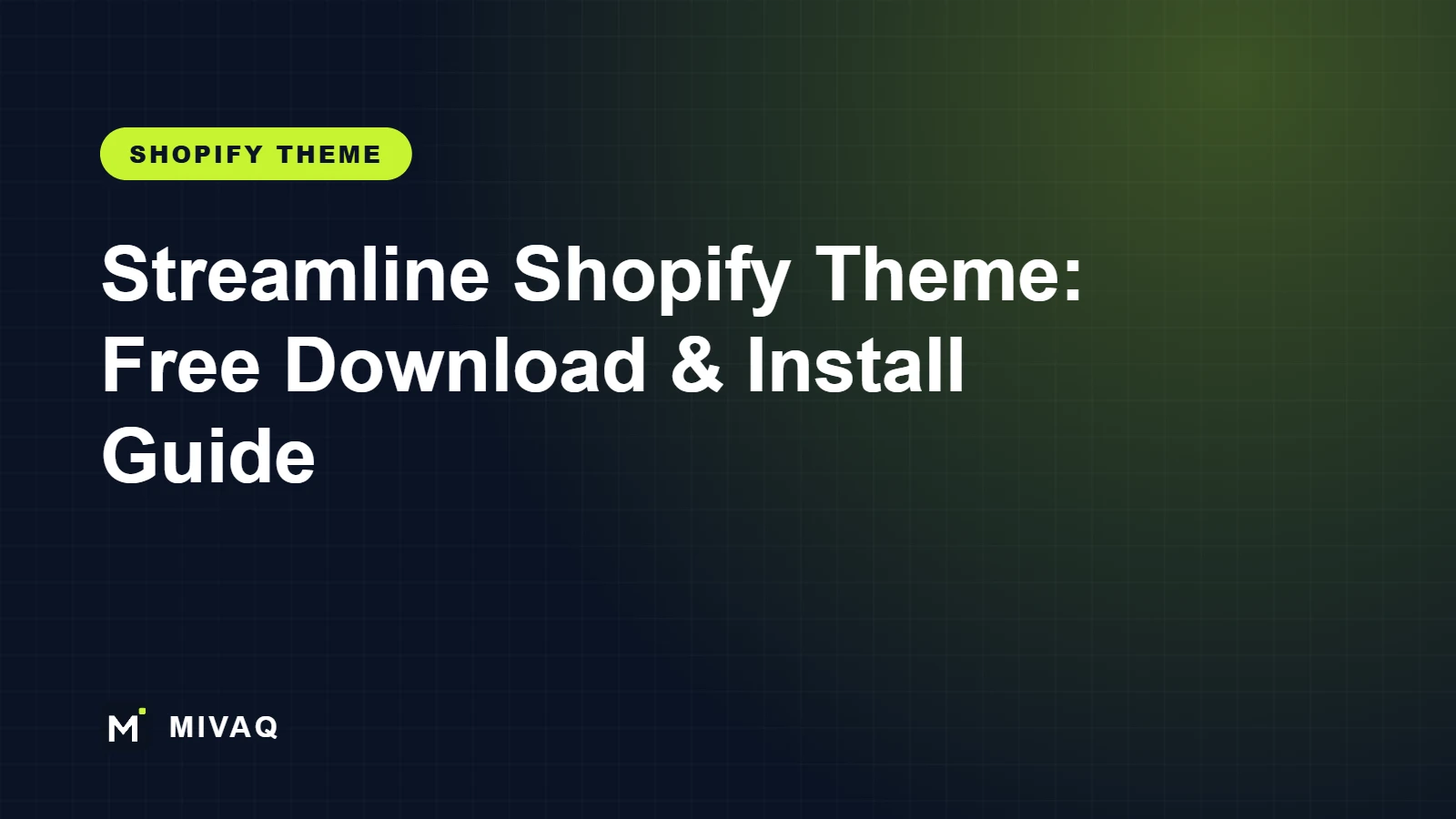 Streamline Shopify Theme: Free Download, Installation Guide and Setup Service, MIVAQ guide cover