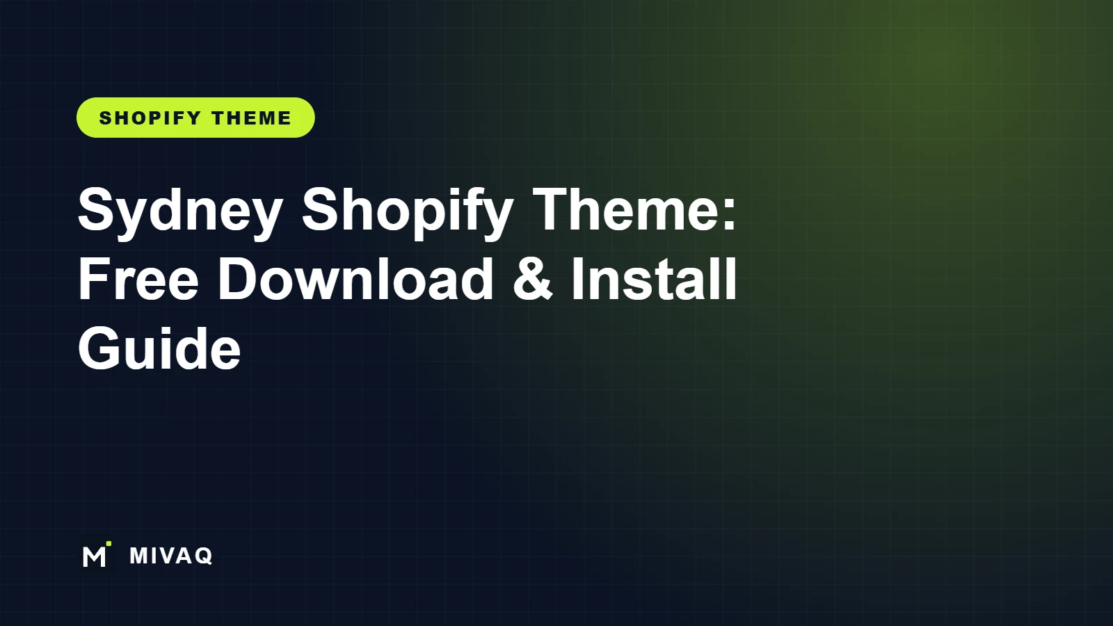 Sydney Shopify Theme: Free Download, Installation Guide and Setup Service, MIVAQ guide cover